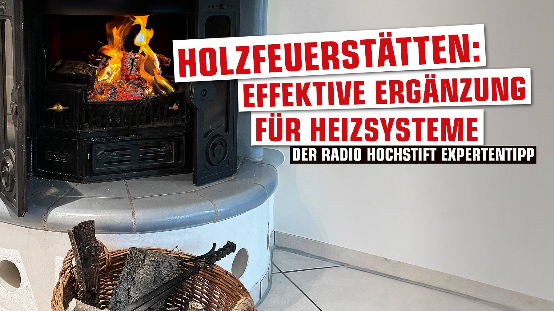 Eine Holzfeuerstätte macht euer Heizsystem unabhängig, klimaneutral und zukunftssicher
